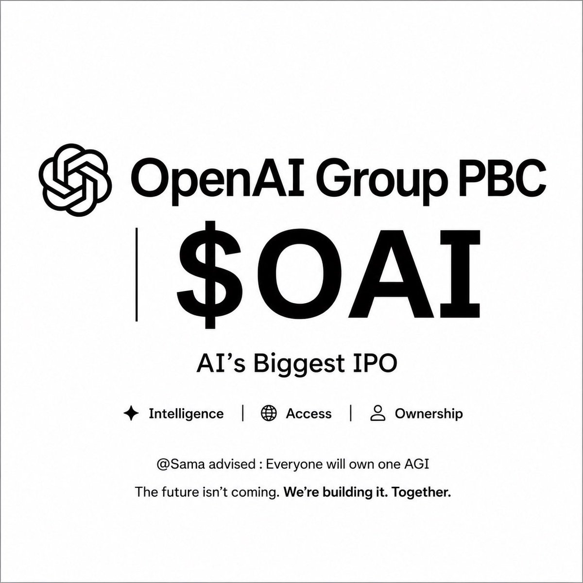 OpenAI_Meme_IPO's tweet photo. I think a lot of people are misunderstanding what @sama has been talking about.

Everyone is focused on the next model.

The next product.

The next breakthrough.

But what if the biggest news is still ahead? 👀

The OpenAI IPO conversation keeps getting louder.

OpenAI Group PBC.
Possible ticker: $OAI.

@sama, are we all looking in the wrong direction?

CA:
7hKc3PwqdgpAhaAgdYyZBDjcoTQXWmTRRzULCvVMpump

#OpenAI #AI #IPO #OAI #AGI #Solana