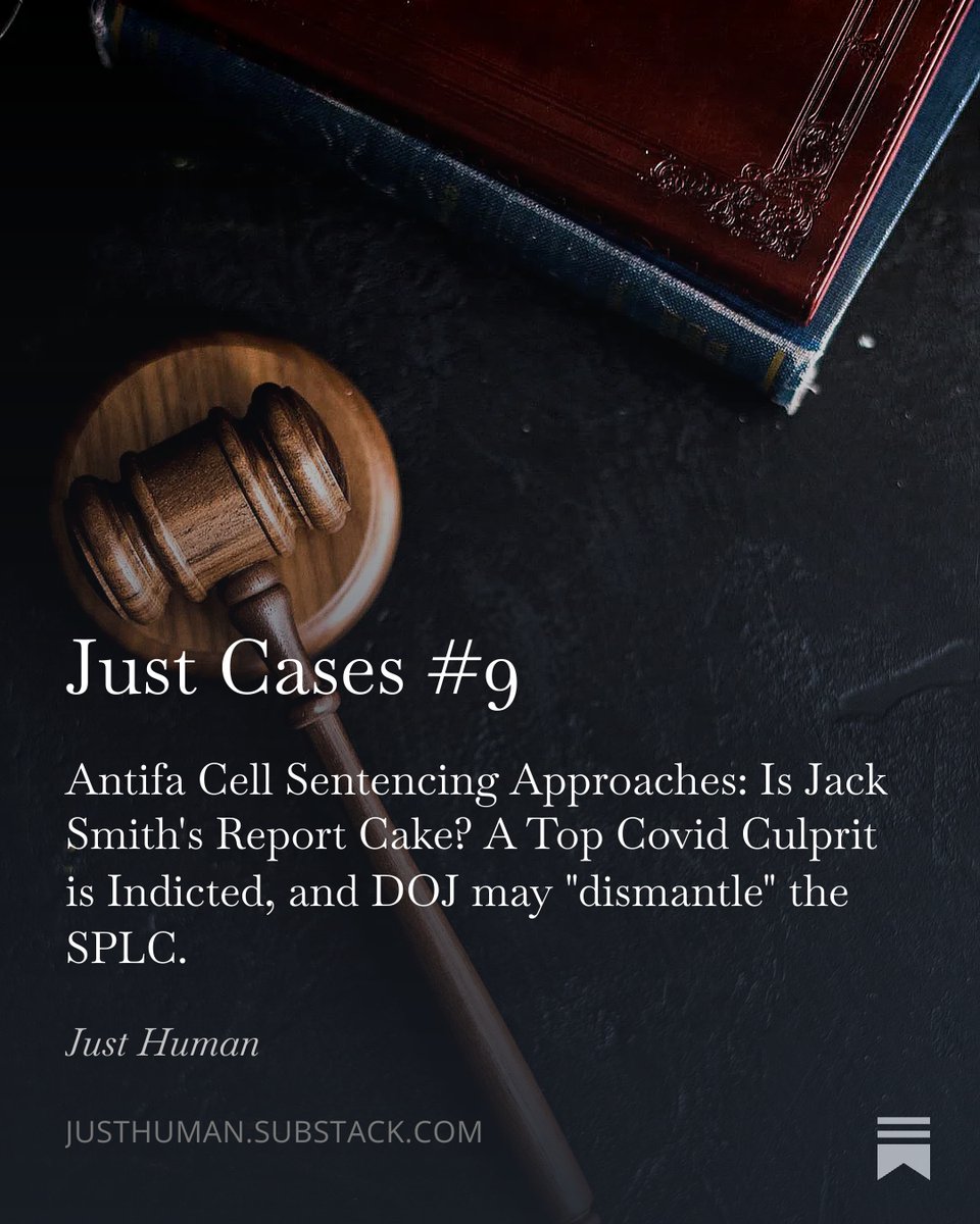 realjusthuman's tweet photo. Just Cases Issue #9 briefs you on the latest developments in the first of its kind terrorism indictment against an Antifa cell, a federal prosecutor stealing and concealing DOJ documents in cake recipes (including Jack Smith's court-sealed report), the indictment of a top architect of the Covid origin cover-up, and the DOJ's damning case against the SPLC.

The Just Cases newsletter gives you the story of intriguing and important cases alongside the crucial info you need to track them.

More granular coverage of these cases and the documents that back them can be found in my threads and videos.