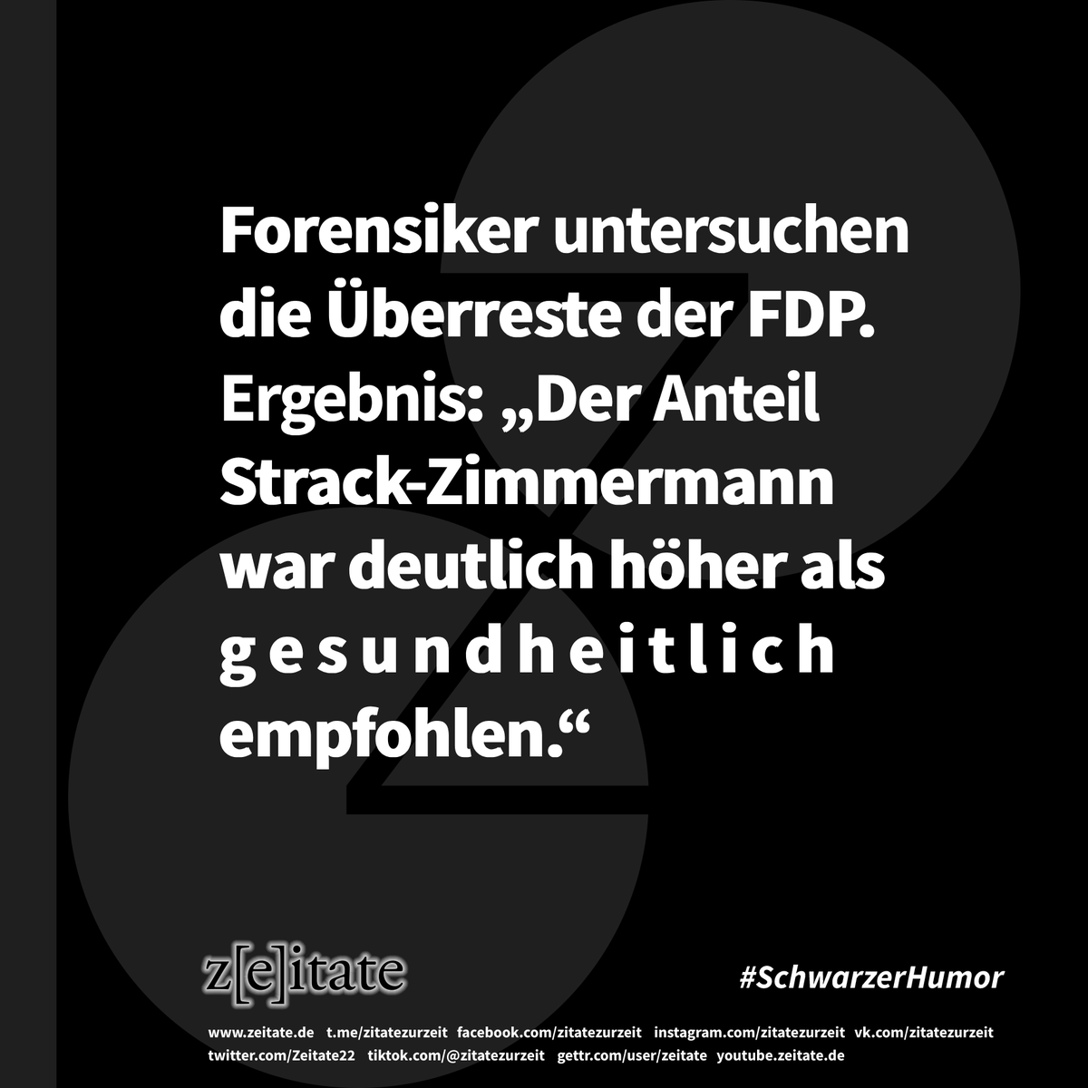 Zeitate22's tweet photo. #fdp5 #strackzimmermann #gesundheitsgefaehrdent #tomuch #niewiederfdp #beipackzettel #zionismus #kriegsgeil #schwarzerhumor https://t.co/T5k3zoGfB1
