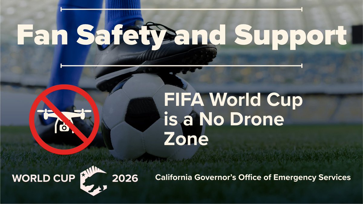 Cal_OES's tweet photo. Resist the urge to fly high near any World Cup game. @Cal_OES reminds you that the @FAANews and law enforcement have officially designated all FIFA World Cup 2026™ stadiums and surrounding event spaces as strict "No Drone Zones."

Operating one inside a restricted World Cup No Drone Zone is illegal and can result in criminal charges. For more information, visit:  https://t.co/QbUbIQXVkl