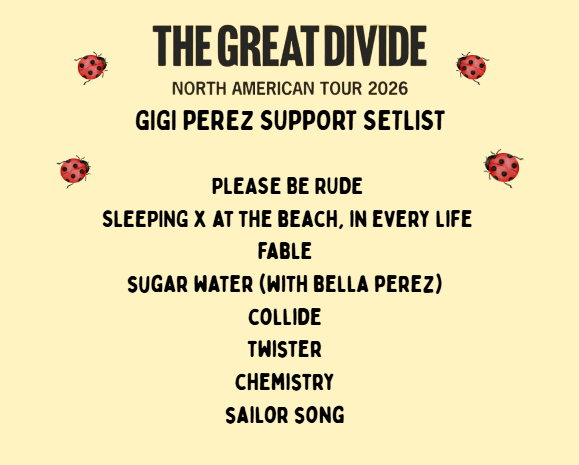 gigiperezdaily's tweet photo. gigi perez's setlist for support on noah kahan's great divide tour! 🐞 https://t.co/WpGGASCKwi
