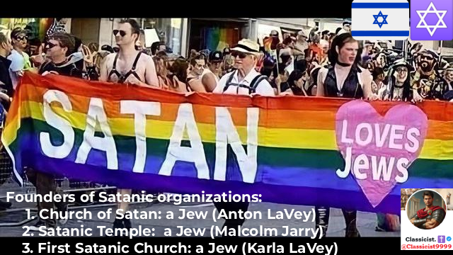 Classicist9999's tweet photo. ✝️⚔️🕎🇮🇱✡️The New Testament, the Holy Word of our God, calls Satan the father of jews (John 8:44). Satan is also the father of LGBTQ.

Satan loves jews and jews, in return, love Satan. So it's not a cohen-cidence that jews also founded ALL 3 Satanic organizations.👇

Follow @Classicist9999: original content and a lot of fun.