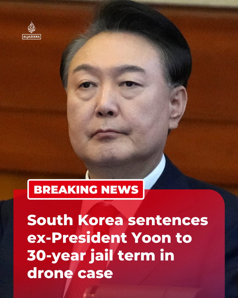 AJENews's tweet photo. BREAKING: Former South Korean President Yoon Suk Yeol has been sentenced to 30 years in prison over allegations he ordered military drones sent over Pyongyang to help justify his failed 2024 martial law declaration, reports Reuters.

🔴 More on https://t.co/5H0QqpfIYw https://t.co/JmYVQp9rUL