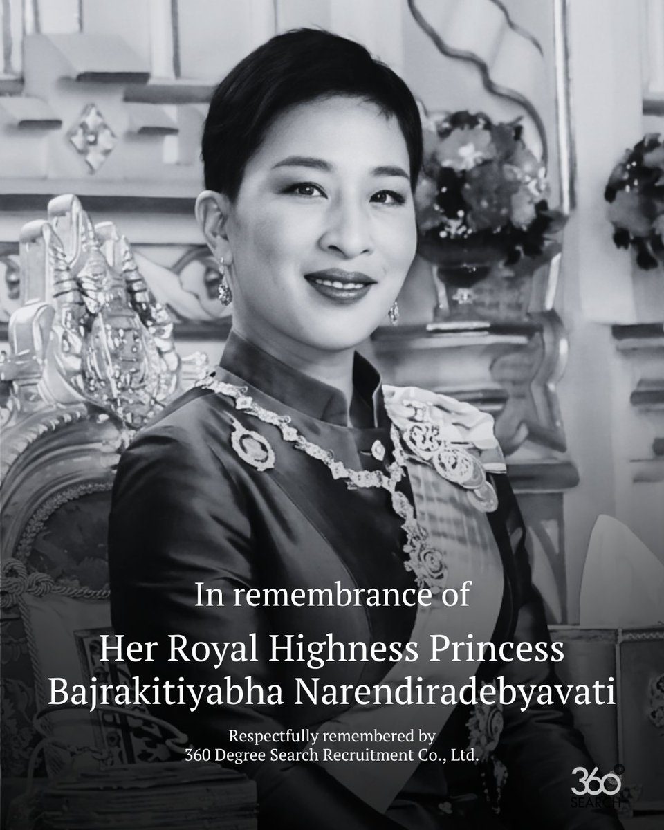 360dsearch's tweet photo. In Remembrance of Her Royal Highness Princess Bajrakitiyabha Narendiradebyavati Kromluangrajasarinisiribajra Mahavajrarajadhita.

With profound gratitude and respect, we honor the life and enduring legacy of Her Royal Highness.

With Deepest Respect
360 Degree Search Recruitment https://t.co/ka0Mjyfkyr