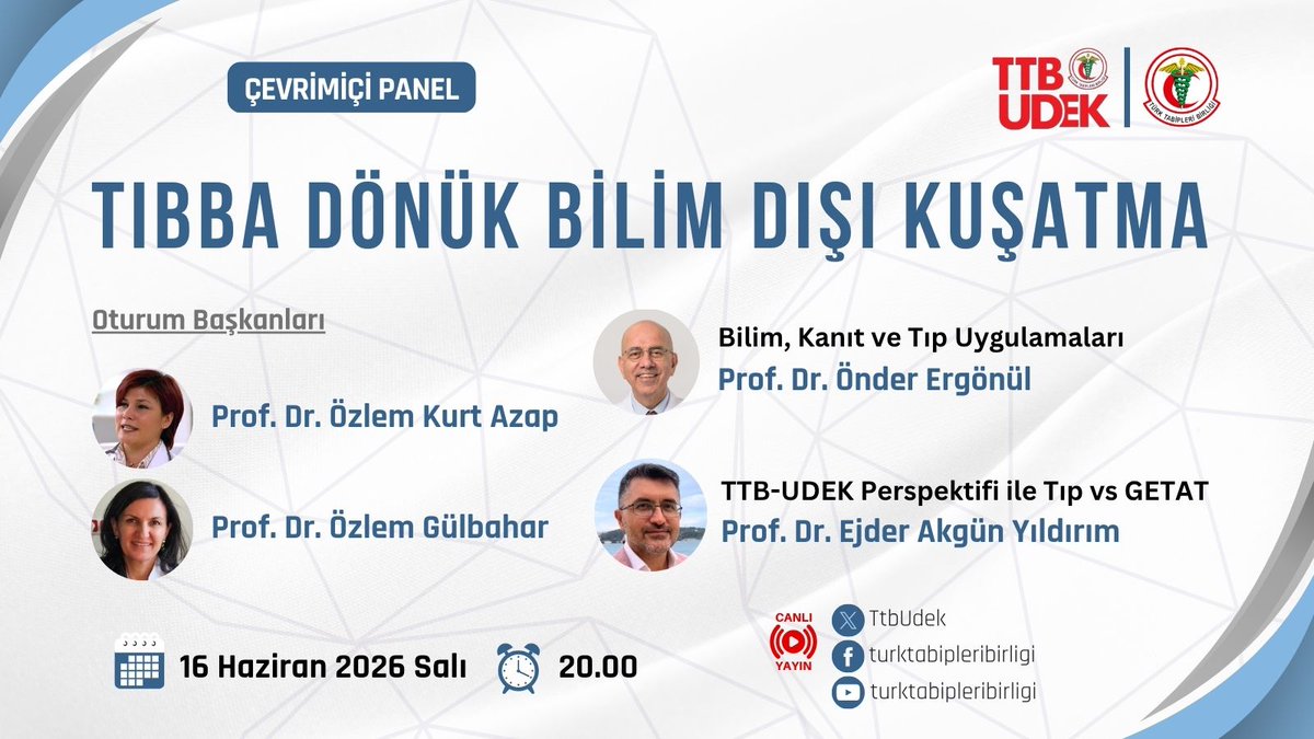 TtbUdek's tweet photo. 📢 TTB-UDEK Paneli | "Tıbba Dönük Bilim Dışı Kuşatma"

Bilimsel dayanağı ortaya konmamış, "tamamlayıcı" olarak adlandırılan uygulamalar; bilimsel paradigma, kanıt ilkesi ve halk sağlığı perspektifinden ele alınacak.

Halk sağlığının ve bilimsel metodolojinin savunulmasına yönelik bu yapısal tartışmaya katkı ve katılımınızı bekleriz.

🎙️ Oturum Başkanları:
Prof. Dr. Özlem Kurt Azap
Prof. Dr. Özlem Gülbahar

🗣️ Konuşmacılar:
Prof. Dr. Önder Ergönül
Prof. Dr. Ejder Akgün Yıldırım

📅 16 Haziran 2026 Salı
🕗 20.00

Canlı yayın:
📍 TTB-UDEK X hesabı
📍 Türk Tabipleri Birliği Facebook ve YouTube hesapları