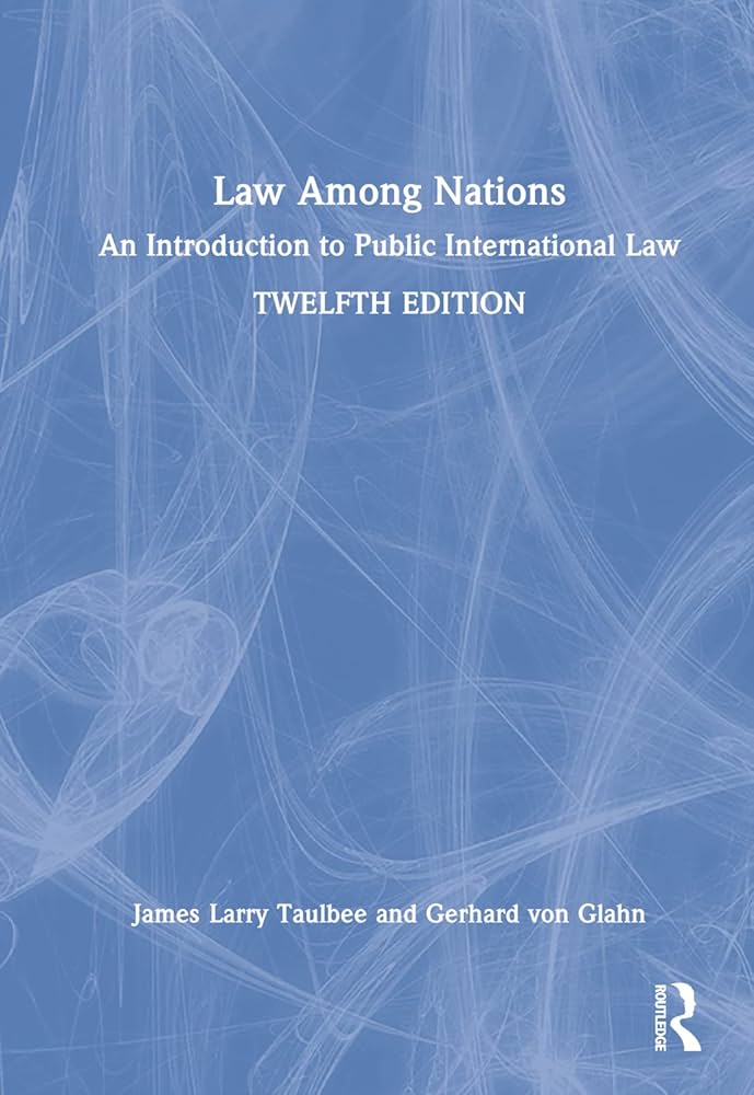 PeacePalaceLib's tweet photo. New acquisition 📚 Von Glahn, Gerhard, and James Larry Taulbee. Law among Nations : An Introduction to Public International Law. Twelfth edition, Routledge, Taylor &amp; Francis Group, 2022. https://t.co/djLzY6zeyQ https://t.co/RrJnZ523S8