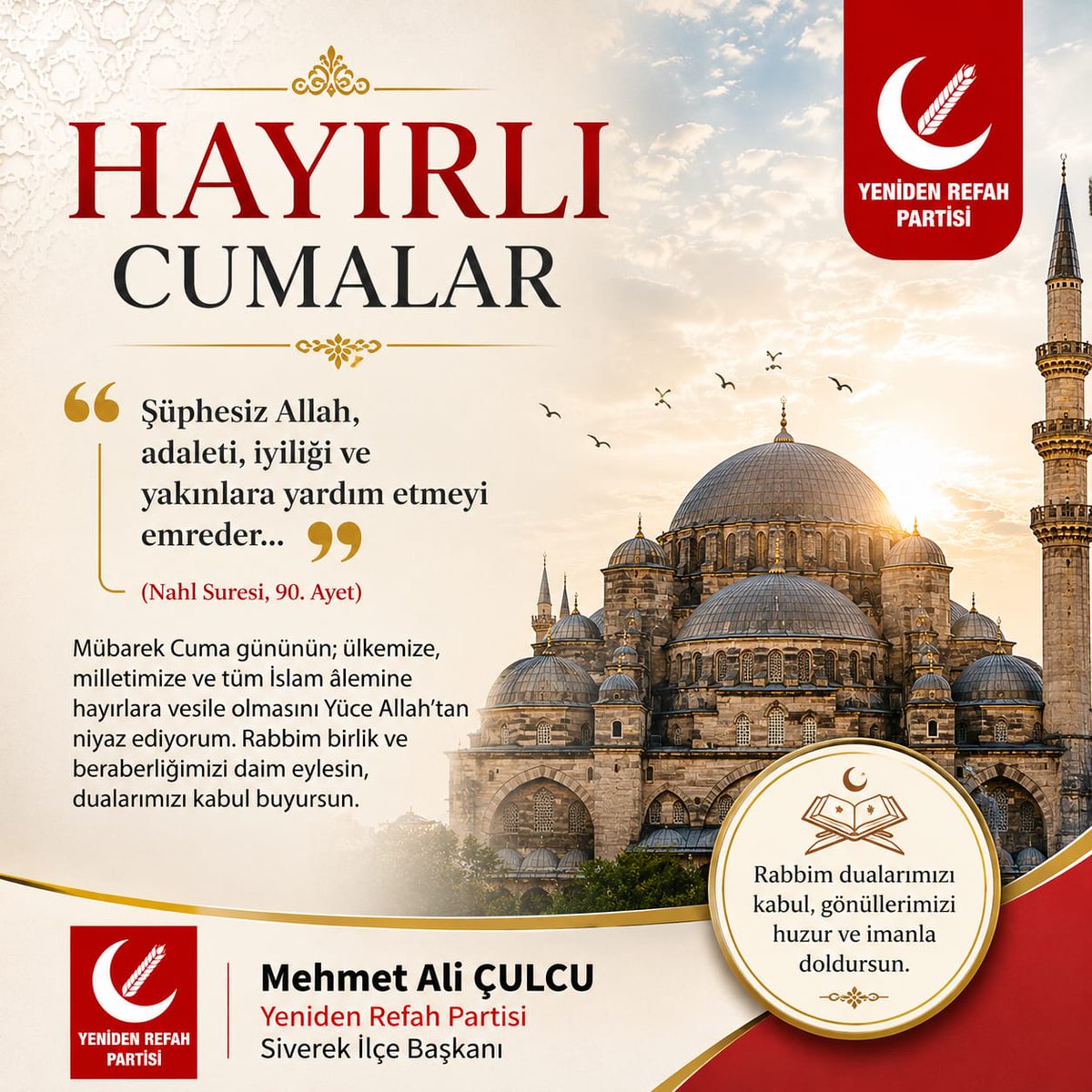 RefahSiverek's tweet photo. “Şüphesiz Allah, adaleti, iyiliği ve yakınlara yardım etmeyi emreder...”(Nahl Suresi, 90. Ayet)

Mübarek Cuma gününün; ülkemize, ve tüm İslam âlemine hayırlar getirmesini Yüce Allah’tan niyaz ediyorum. Rabbim birlik ve beraberliğimizi daim eylesin, dualarımızı kabul buyursun. https://t.co/ivdnPs1hNQ