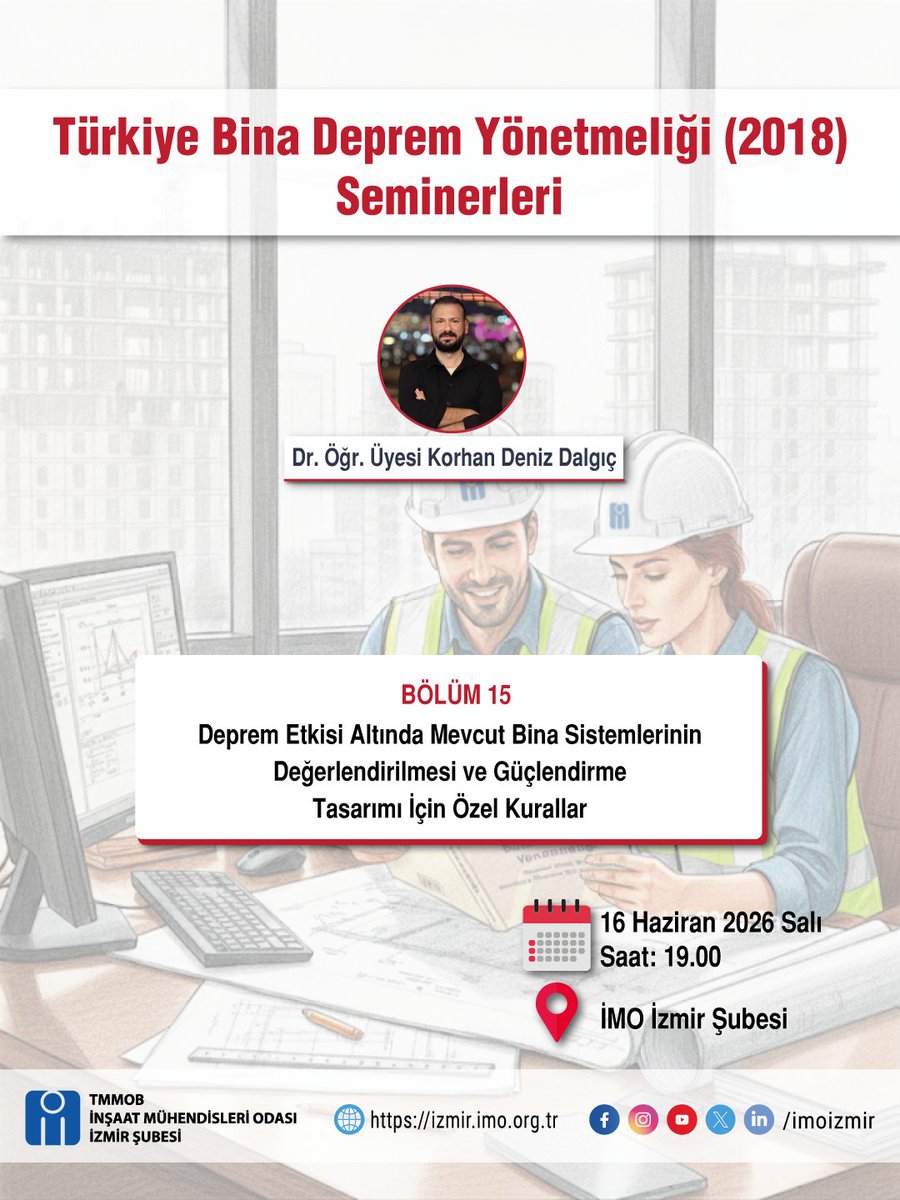 imoizmir's tweet photo. Türkiye Bina Deprem Yönetmeliği (2018) Seminerleri Bölüm: 15 - Deprem Etkisi Altında Mevcut Bina Sistemlerinin Değerlendirilmesi ve Güçlendirme Tasarımı İçin Özel Kurallar  

📷 Dr. Öğr. Üyesi Korhan Deniz Dalgıç 
🗓️ 16 Haziran 2026 Salı 
🕘 19.00 
📌 İMO İzmirŞubesi

#imoizmir https://t.co/uPawSW2H9F