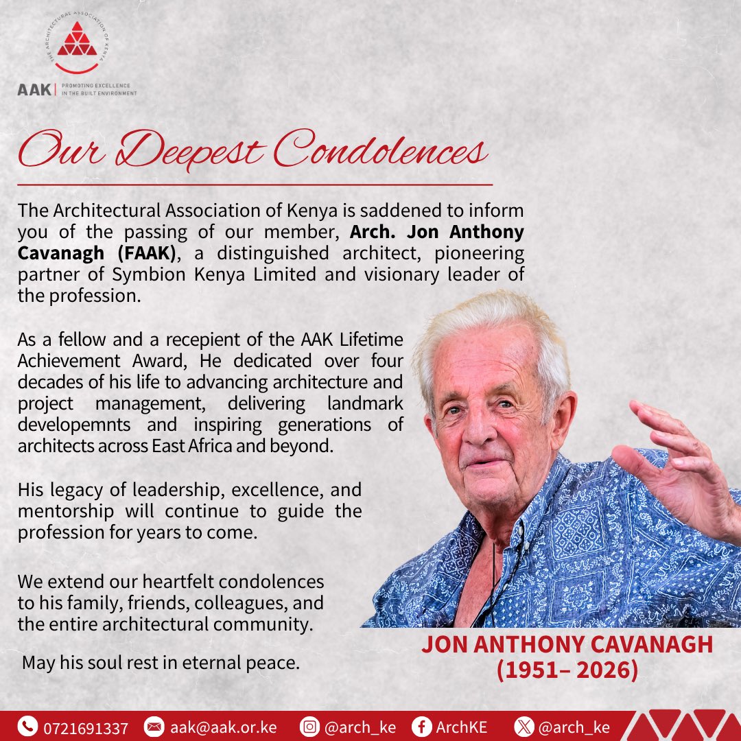 Arch_KE's tweet photo. Today, we honour the remarkable journey of Arch. Jon Anthony Cavanagh (FAAK) , whose passion, mentorship, and commitment to excellence leave an imprint that will continue through the generations of architects he influenced.

The built environment community has lost a true pioneer, but his impact remains woven into the profession he served.

Our thoughts are with his family, colleagues, and all who had the privilege of knowing him.

Rest in peace, Arch. Cavanagh.

#AAK #ArchitectureKenya #BuiltEnvironment #InMemoriam