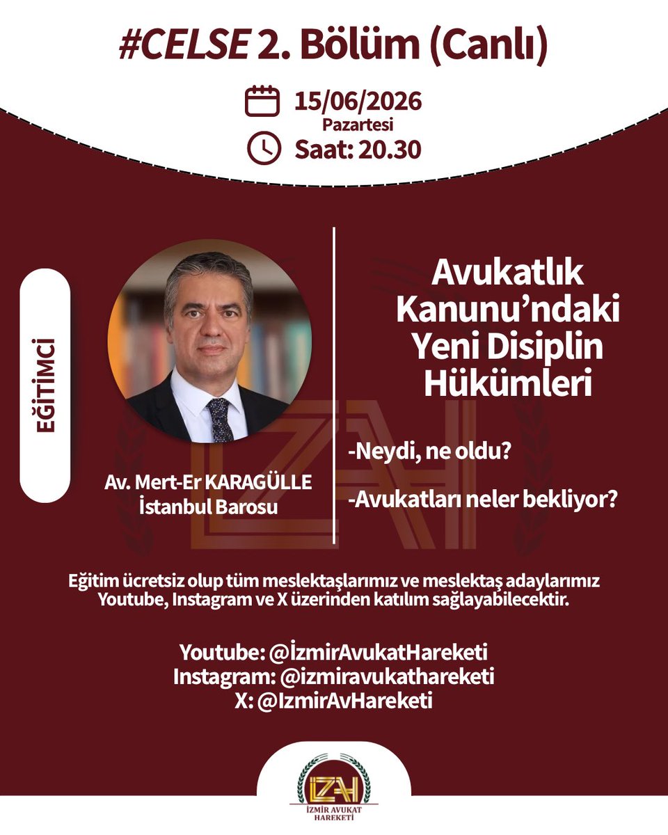 izmiravhareketi's tweet photo. #CELSE 2. Bölüm (Canlı)

15/06/2026 Pazartesi
Saat 20.30

Avukatlık Kanunu’ndaki Yeni Disiplin Hükümleri
-Neydi, ne oldu?
-Avukatları neler bekliyor?

Av. Mert-Er Karagülle
İstanbul Barosu

Eğitim ücretsiz olup tüm meslektaşlarımız ve meslektaş adaylarımız Youtube, Instagram ve X üzerinden katılım sağlayabilecektir.