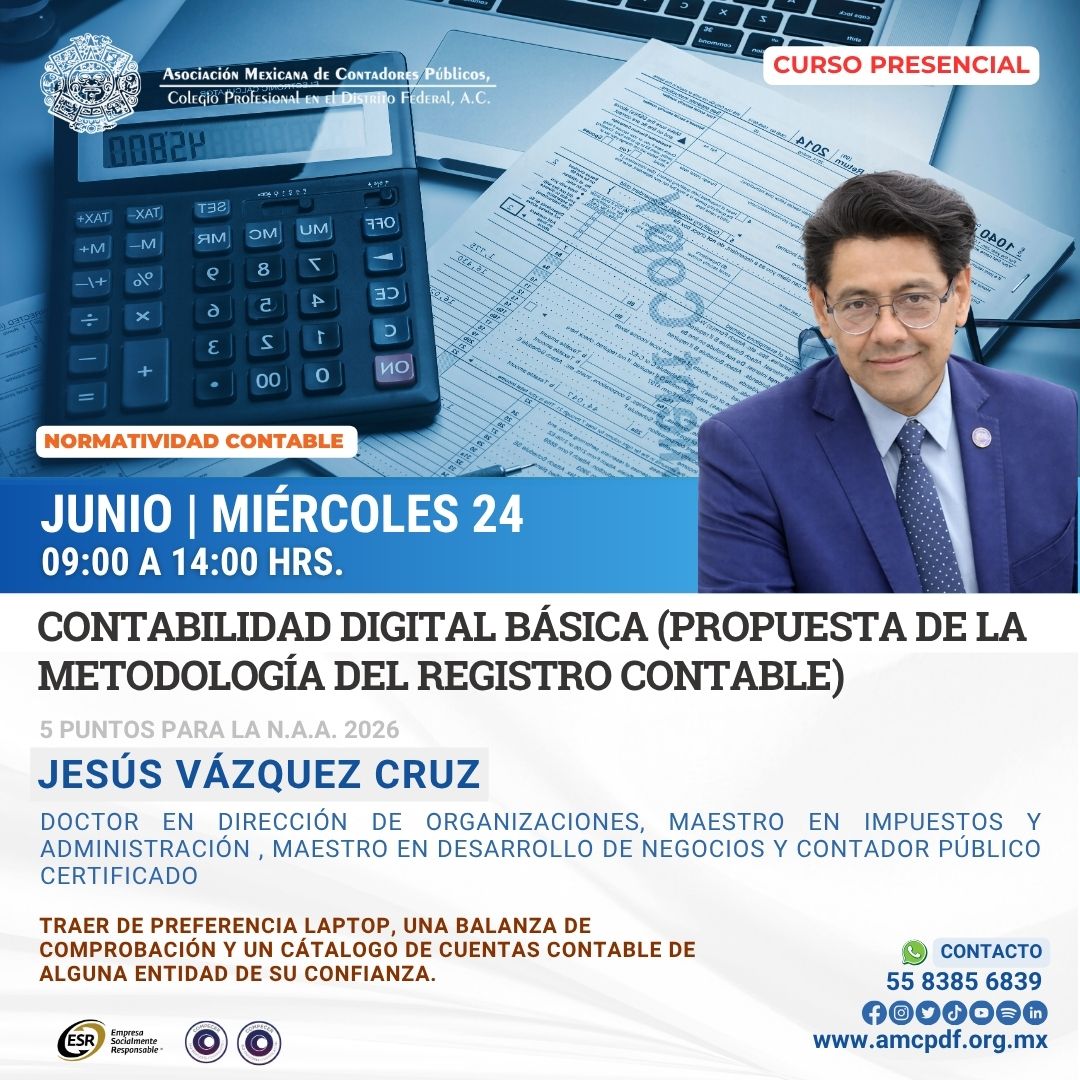 amcpdf's tweet photo. 📊 CONTABILIDAD DIGITAL BÁSICA (Propuesta de la Metodología del Registro Contable) — Jesús Vázquez Cruz

💡 Transforma tu forma de registrar operaciones contables.

📍 Presencial

Reserva tu lugar: https://t.co/2YVq7THaZe  

#AMCP #ContabilidadDigita https://t.co/YE6uUhUvyK