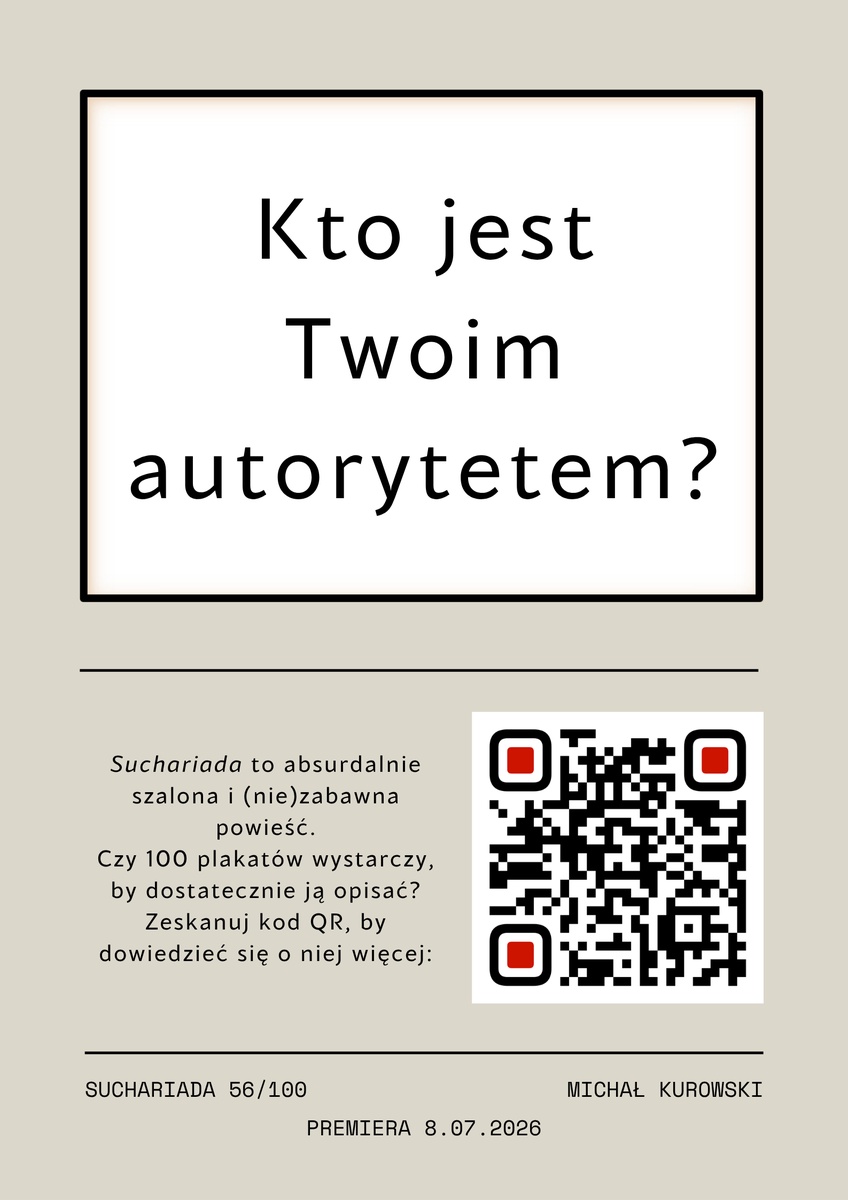 Suchariada's tweet photo. Kto jest Twoim autorytetem?

---

Suchariada
56/100
8.07.2026

Więcej informacji (z kodu QR):
https://t.co/Kjyj108Yaq

#Suchariada #selfpublishing #promo #100plakatów https://t.co/Ofmhe0uqN9