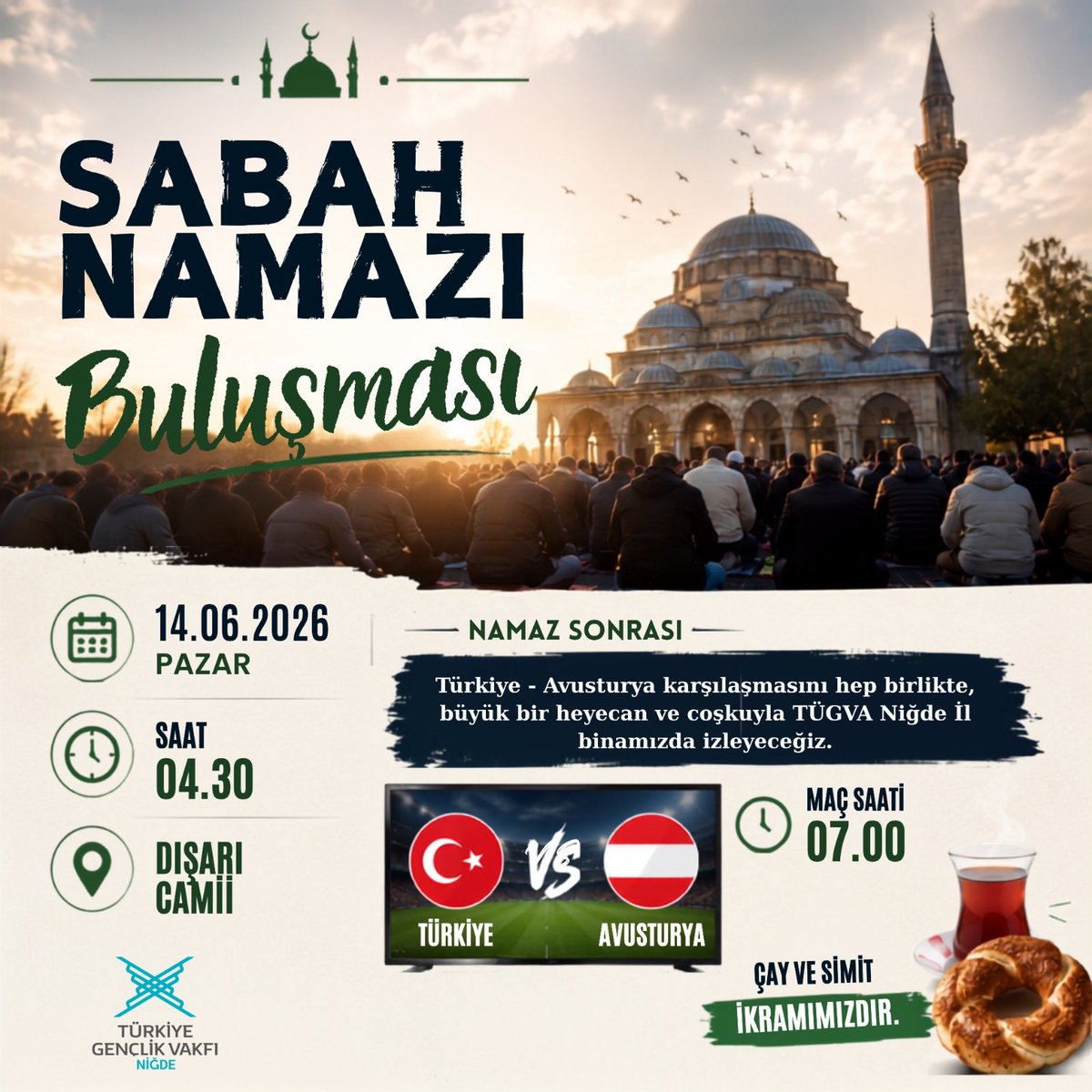 tugvanigde's tweet photo. Günün bereketiyle, sabah namazının huzurunda bir araya geliyoruz.

📅 14 Haziran 2026 Pazar
⏰ 04.30
📍 Dışarı Camii

ardından;

🇹🇷 Türkiye - Avusturya Milli Maçı heyecanını hep birlikte yaşıyoruz.

Tüm gençlerimizi bekliyoruz. 🤍💚 https://t.co/WODdJTFbwC