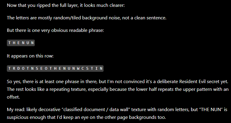 jjfromroe's tweet photo. While browsing the Resident Evil Veronica website, I noticed random letters hidden in the background and thought it might be a cryptic puzzle.

I couldn’t solve it, so I dug through the site files, found the background image, and ran it through ChatGPT.

Here’s what it found. Can anyone figure it out? 🤔
