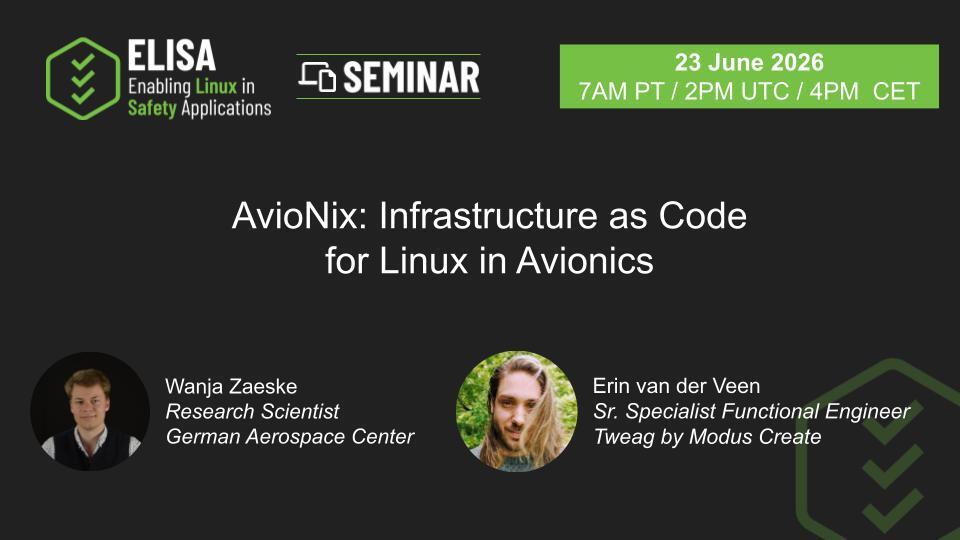 ProjectElisa's tweet photo. How can Infrastructure as Code support Linux in safety-critical avionics? Join the next ELISA Project Seminar on June 23, 2026, for a session on AvioNix, Nix, NixOS, and reproducible Linux-based aviation systems. Learn more: https://t.co/oLb9XF6v4y https://t.co/bosP9slUKS