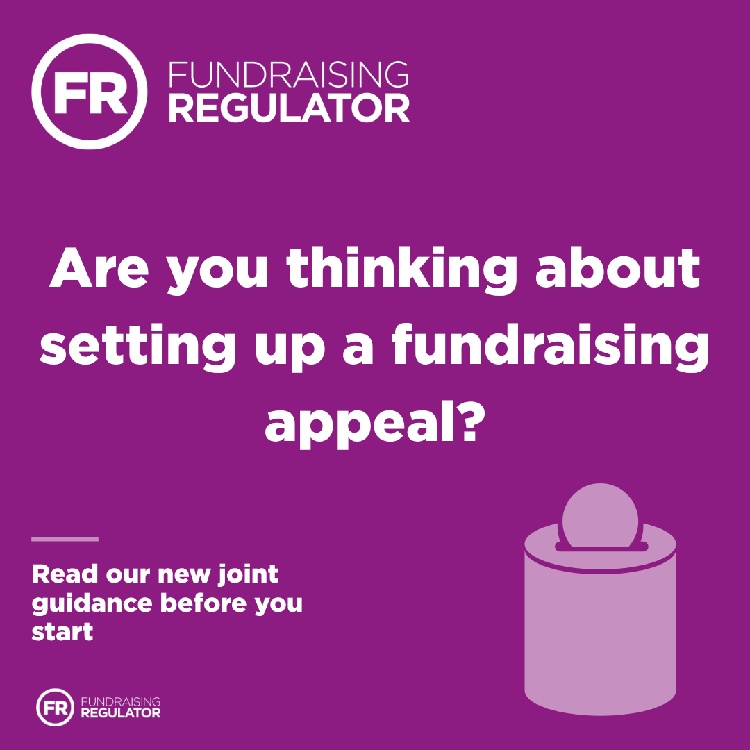 Fundraising Regulator prompts consideration before launching a fundraising appeal with new joint guidance.