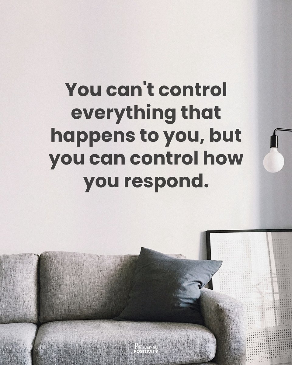 LIVEpositivity's tweet photo. You can’t control everything that happens, but you can control how you respond. 💪💡 https://t.co/6hzXj2JSwc