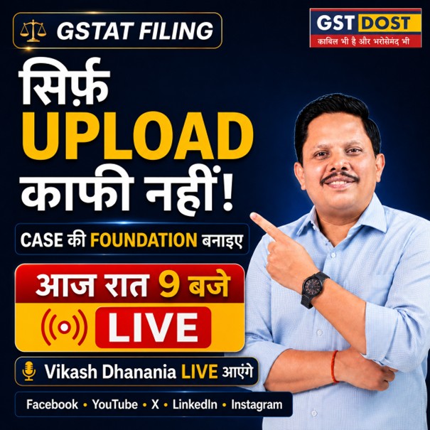 dost_vikash's tweet photo. आज रात 9 बजे LIVE

Topic: GSTAT Filing में सिर्फ document upload काफी नहीं है।

Appeal को पहले दिन से hearing-ready बनाना जरूरी है।

सही documents, सही indexing और सही annexures ही case की मजबूत foundation बनाते हैं।

Vikash Dhanania LIVE आएंगे

Facebook | YouTube | X | LinkedIn | Instagram

जरूर जुड़ें।