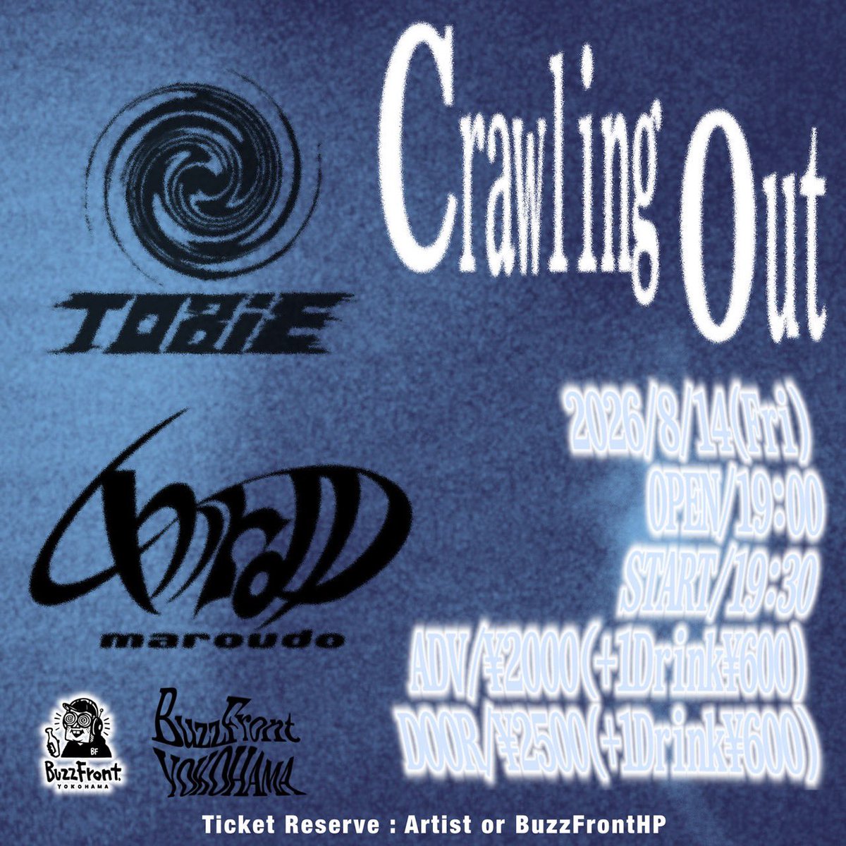 Tobie_odw's tweet photo. 2026/8/14(Fri) BuzzFront YOKOHAMA
"Crawling Out"

maroudo
Tobie

OPEN/19:00
START/19:30

ADV ¥2000(+1Drink¥600)
DOOR ¥2500(+1Drink¥600)

🎫tobieodawara＠gmail.comまたはDM
またはhttps://t.co/O41pmmfMz6まで！ https://t.co/0HyHFG0ziY