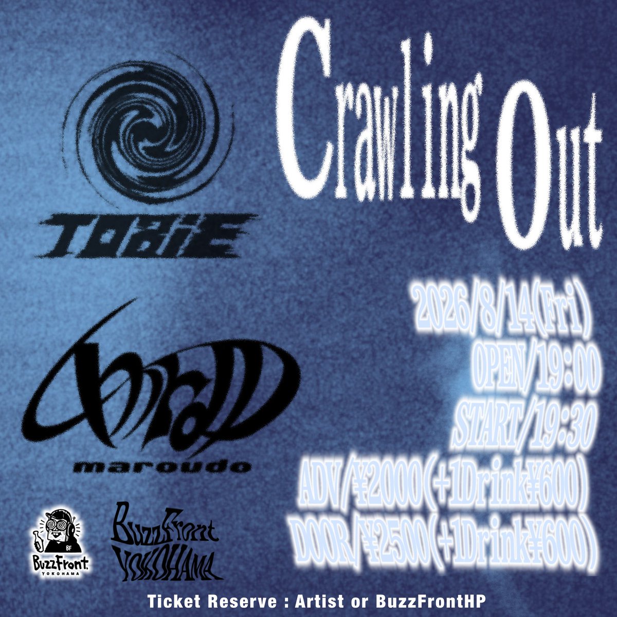 maroudo_'s tweet photo. 【ライブ情報解禁🔥🔥🔥】
2026/8/14(Fri) BuzzFront YOKOHAMA
"Crawling Out"

maroudo
Tobie

OPEN/19:00
START/19:30

ADV ¥2000(+1Drink¥600)
DOOR ¥2500(+1Drink¥600)

盟友Tobieとの2マン
初戦はBuzzFrontYOKOHAMA

TICKET / 各バンド取り置き又はBuzzFront HP予約
https://t.co/eTFJgkH0dg https://t.co/OHoPQN6t03