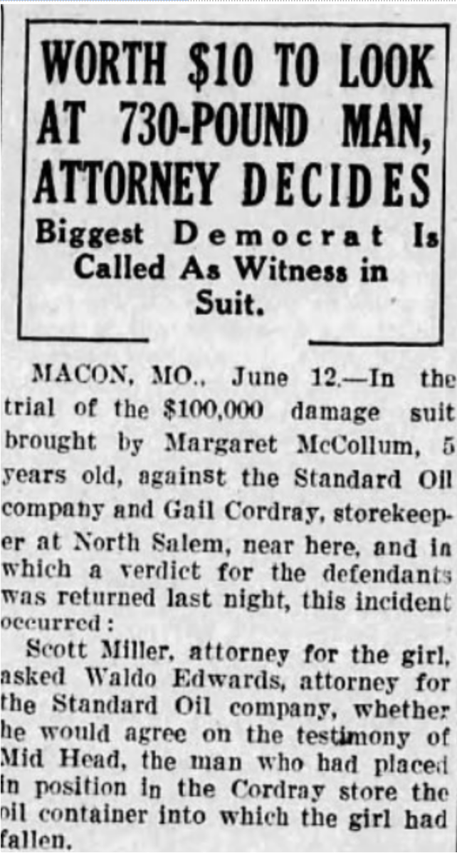 KansasCity100's tweet photo. #Macon #Missouri - Apparently, a girl fell into a barrel of #StandardOil, so her parents sued the firm for $100K. The owner of the store where the incident happened was called to testify, mostly because he weighs 730 pounds. The final line of the article: “His testimony had considerable weight with the jury.”