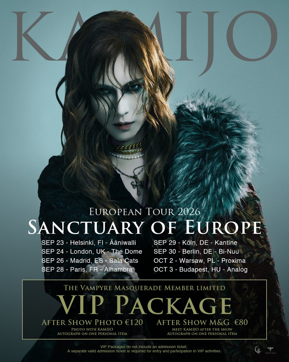 KamijoOfficial's tweet photo. European Tour 2026 — Sanctuary of Europe
VIP Tickets on sale
June 13 (Sat) 21:00 CET
Exclusively for members of The Vampyre Masquerade.
Membership is currently at full capacity — we are considering opening additional places. Stay tuned.
Join us → https://t.co/PEy1AgjaM1 https://t.co/wynmywYTqv