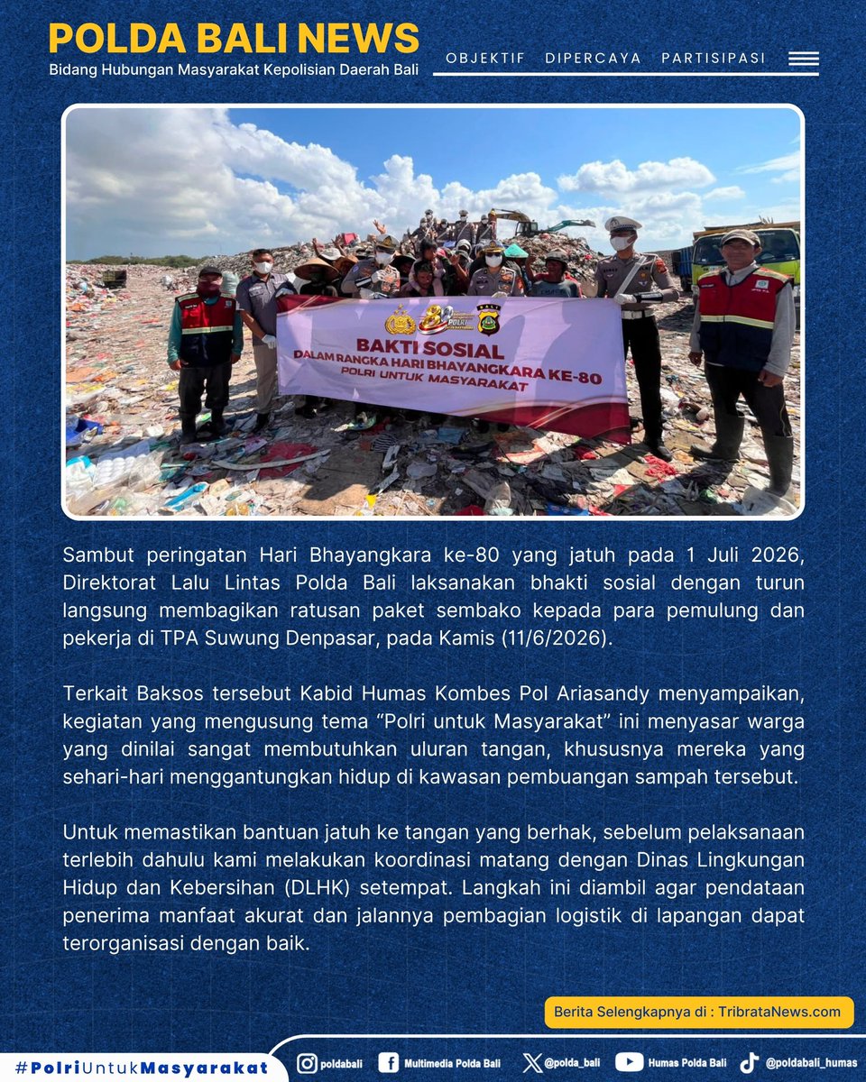 PSeltim's tweet photo. Sambut Hari Bhayangkara Ke-80 Polda Bali Baksos Ke TPA Suwung

Sambut peringatan Hari Bhayangkara ke-80 yang jatuh pada 1 Juli 2026, Direktorat Lalu Lintas Polda Bali laksanakan bhakti sosial dengan turun langsung membagikan ratusan paket sembako kepada para pemulung dan pekerja https://t.co/ZT8juLzGSY