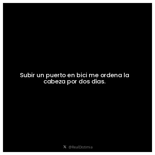 RealDistimia's tweet photo. Subir un puerto en bici me ordena la cabeza por dos días. https://t.co/QfQp0OhOrz