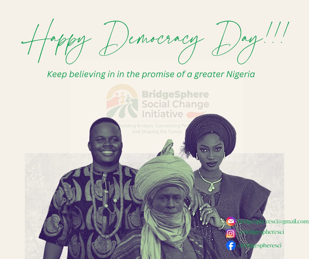 BridgesphereSCI's tweet photo. Democracy works when people do. Happy Democracy Day from everyone at BridgeSphere, still showing up for communities, still building bridges toward equity. ๐ณ๐ฌ
#DemocracyDay #Nigeria #bridgesphere https://t.co/lfJ0jPeHSs