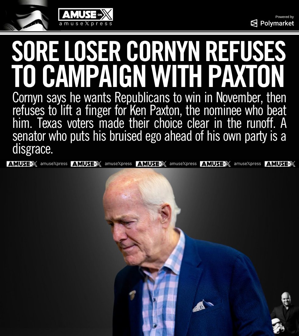 amuse's tweet photo. TEXAS SENATE RACE: John Cornyn lost to Ken Paxton, so now he won't campaign for him. He insists he wants Republicans to win in November while abandoning the nominee Texas overwhelmingly selected. Putting ego over party is a disgrace.