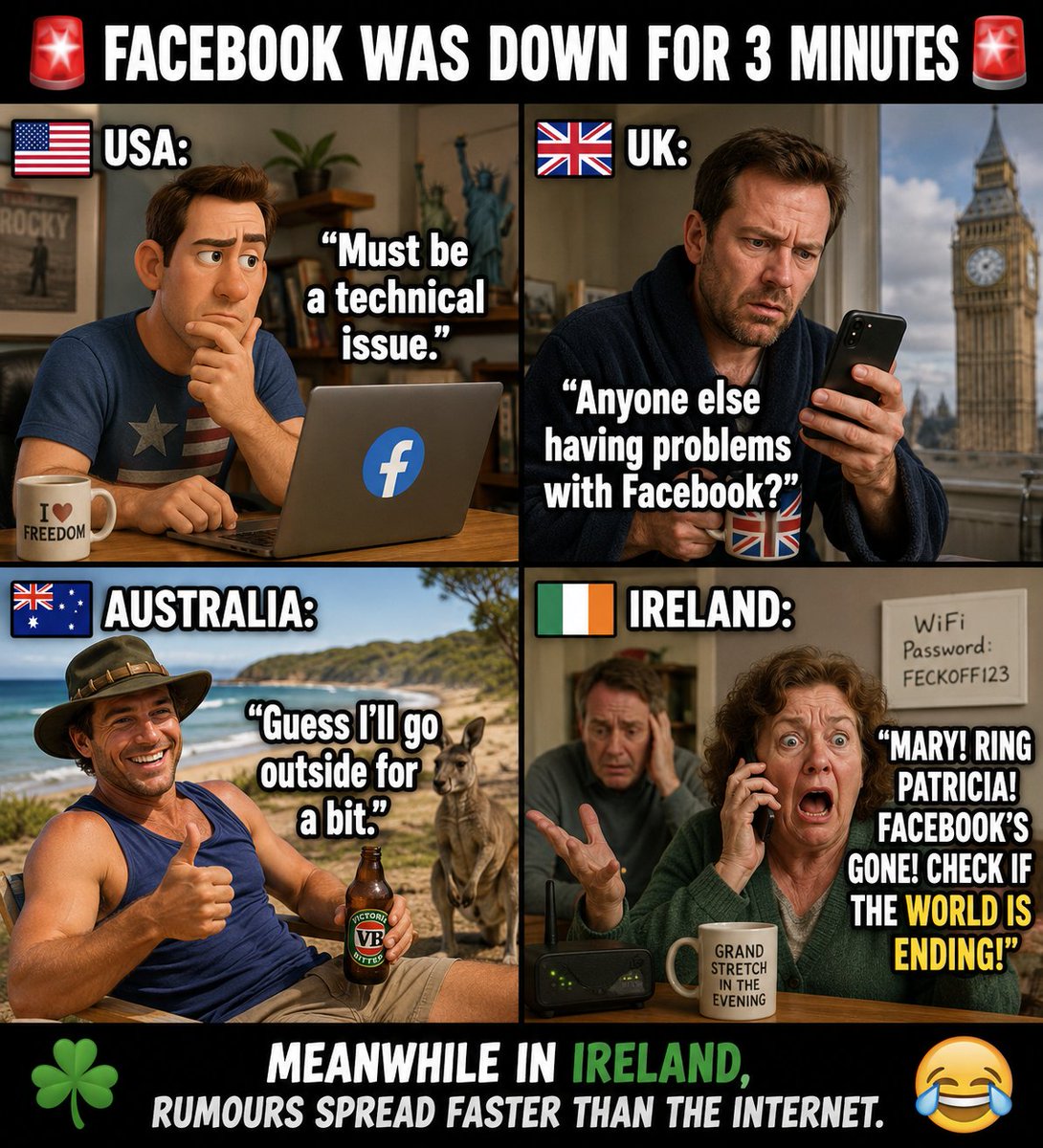 TheIrishBuzz_'s tweet photo. 🚨 Facebook was down for a few minutes and suddenly everyone became an IT expert.

"Is it my WiFi?" "Try restarting the router." "Have you paid the internet bill?" "Check if it's working on your phone!"

Meanwhile in Ireland, rumours were spreading faster than the internet itself https://t.co/TtLmn2GN6F
