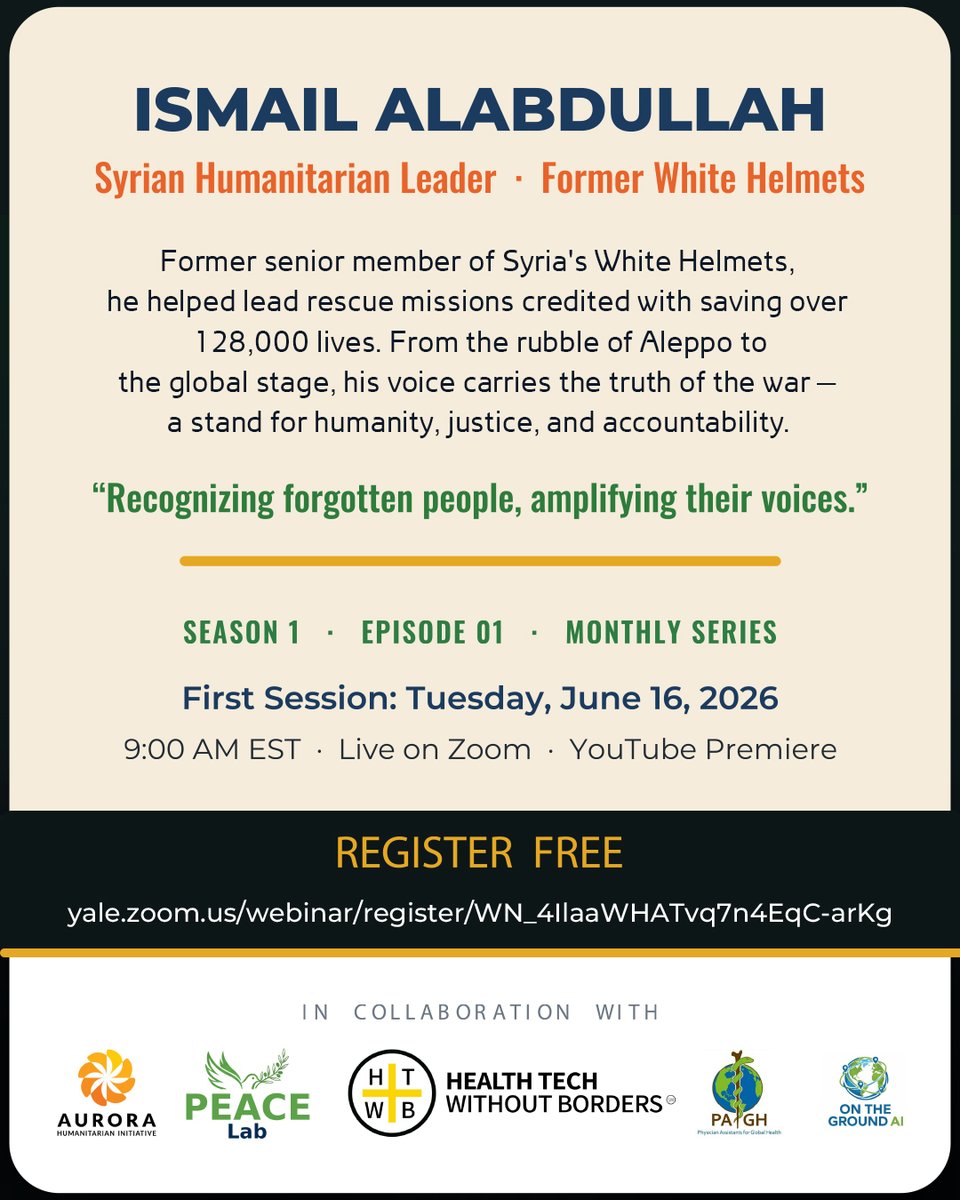 AuroraPrize_'s tweet photo. The bravest people on earth rarely make the news. This series is here to change that.

Hosted by the Yale School of Public Health, Humanitarian Heroes is a monthly live program spotlighting extraordinary individuals on the frontlines of today’s crises — the rescuers, the builders, the ones who faced impossible moments and chose to act.

Episode one features Aurora Luminary Ismail Alabdullah @ismailSCD, former senior member of Syria’s White Helmets @SyriaCivilDef, whose teams’ rescue operations are credited with saving over 128,000 lives.

Don’t miss it — register free here: https://t.co/jXwhCPtlW5

Tuesday, June 16, 9:00 AM EST · Live on Zoom · YouTube Premiere @HealthTechWB