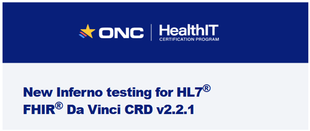 EHRAssociation's tweet photo. With publication of @ONC_HealthIT's Inferno test kit for @HL7 Da Vinci CRD v2.2 IG, a big step has been taken toward convergence on a single version we can all aim to implement by the end of 2027, supporting objectives of @CMSgov Prior Auth for Drugs NPRM. https://t.co/ICQ3Lwa99v https://t.co/akXtD2s5kJ
