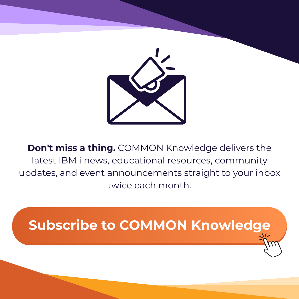 COMMONug's tweet photo. Don't miss a thing. Our newsletter is full of articles, insights, and more to keep you up to date in the tech community - it's also a great way to keep up with COMMON events happening throughout the year. 

Subscribe to COMMON Knowledge and stay informed: https://t.co/WMLMgJfG0T https://t.co/quLrKNRRpK