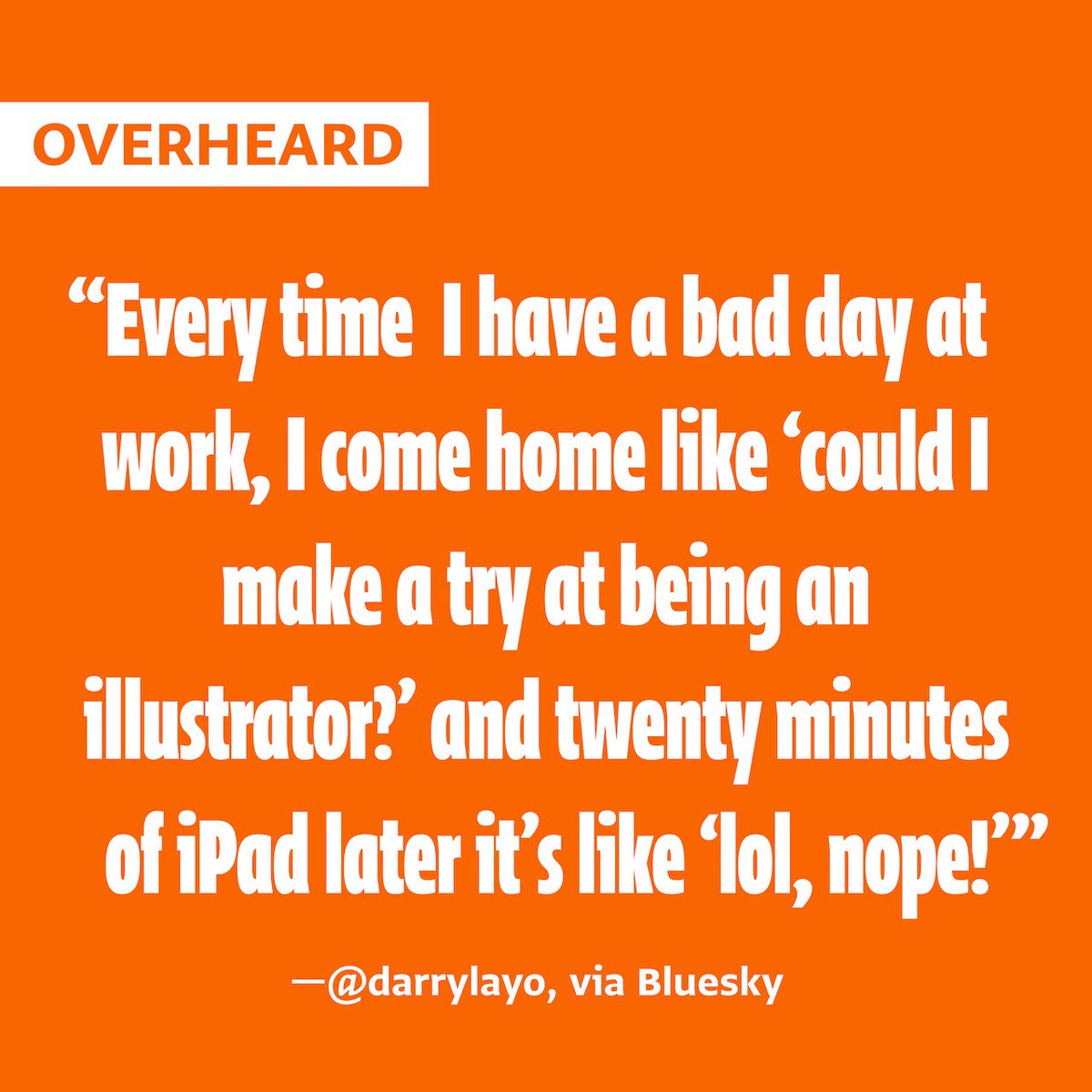 CommArts's tweet photo. An overheard quote from our 2026 Illustration Annual. https://t.co/Q3yhw2A4PG