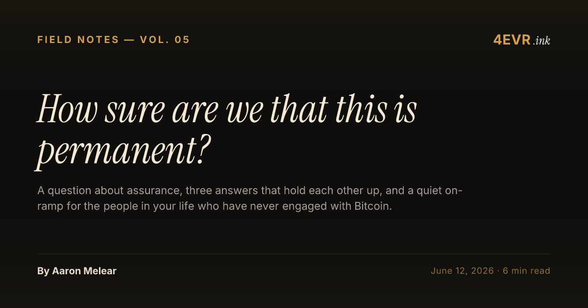 4EVRink's tweet photo. 📓 Field Notes · Vol. 5
How sure are we that this is permanent?
How sure are we?
17 years of unbroken history. The strongest economic incentive ever built. Math that no attacker has come close to breaking. Three answers that hold each other up.
#Bitcoin #4EVR #FieldNotes https://t.co/ViDoZ4puiP