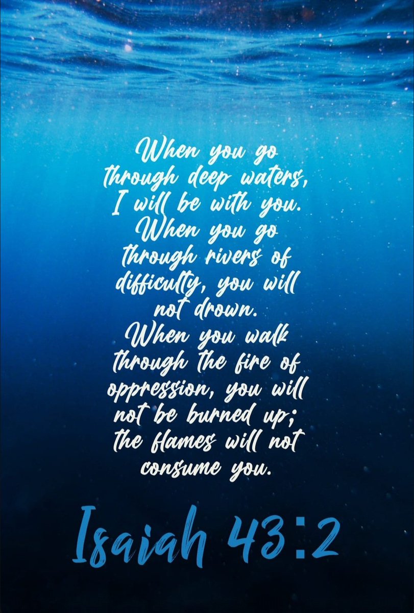 Youngdeco20's tweet photo. When you pass through the waters, I will be with you; And through the rivers, they shall not overflow you. When you walk through the fire, you shall not be burned, Nor shall the flame scorch you. Isaiah 43: 2 NKJV https://t.co/0ViyBYMjuh