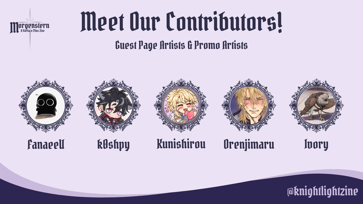 knightlightzine's tweet photo. ⚔️🕯️CONTRIBUTOR LINEUP🕯️⚔️

It is time to meet our lovely lineup of contributors~ 
We are happy to have you in this zine!

Guest Page Artists &amp; Promo Artists

@FanaeeU @k0shpy @kunishirou @orenjimaru_ @IvoryInteyvat https://t.co/JFb1JeglAw