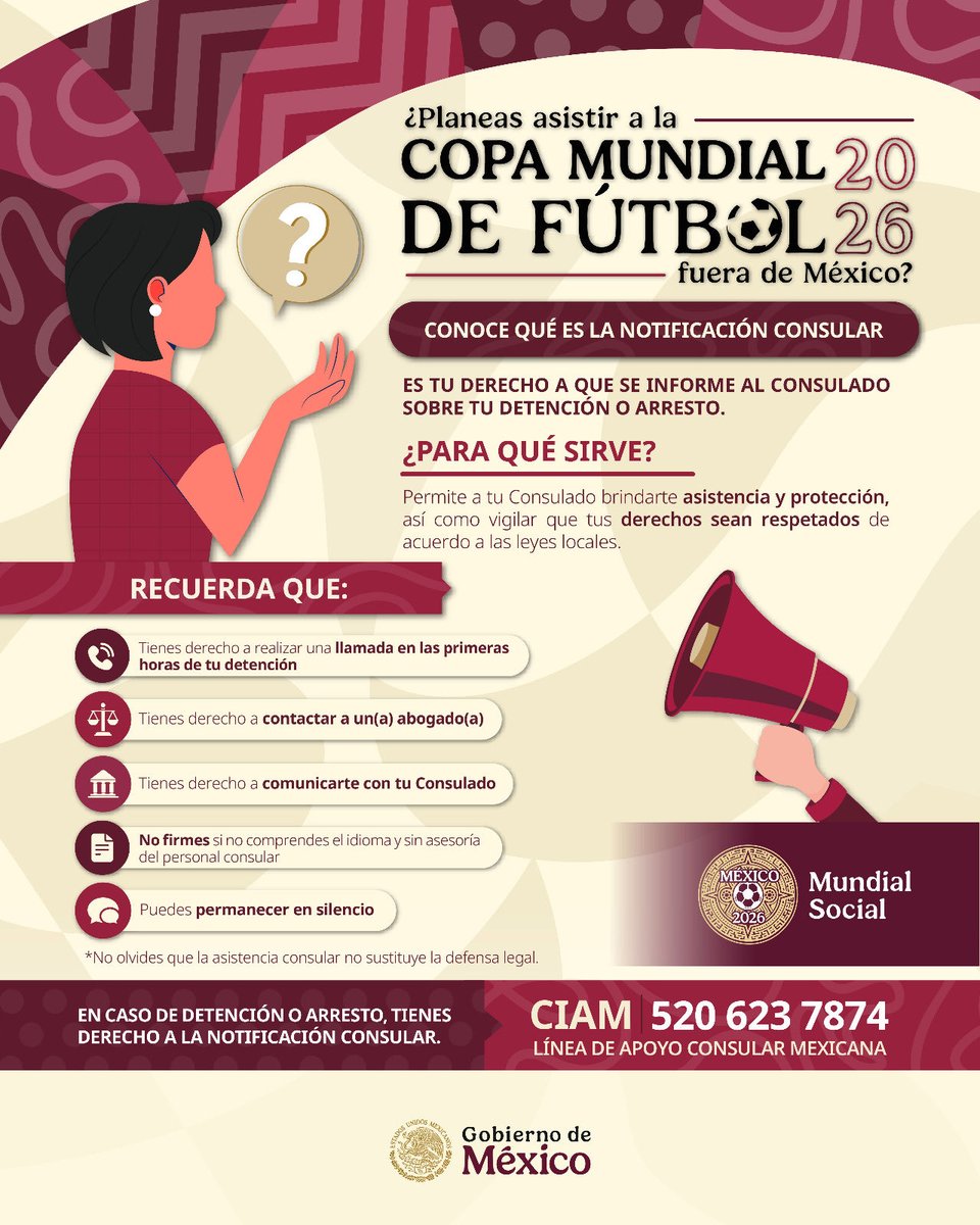 ConsulMexAtl's tweet photo. ⚽ ¿Planeas asistir a la Copa Mundial 2026 fuera de México?
 
Recuerda que, en caso de detención o arresto, tienes derecho a la notificación consular.
 
📞 Ante cualquier situación, comunícate a la Línea de Apoyo Consular Mexicana (CIAM): 520 623 7874. https://t.co/Eke2StzGy7