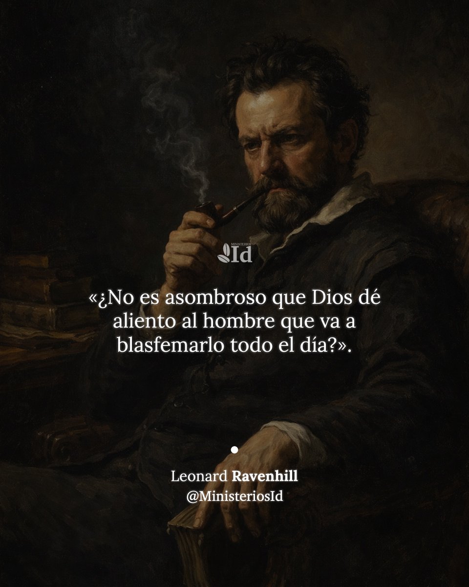 MinisteriosId's tweet photo. «¿No es asombroso que Dios dé aliento al hombre que va a blasfemarlo todo el día?».

— Leonard Ravenhill.                                                                                    #LeonardRavenhill https://t.co/0kyKPWbvVU