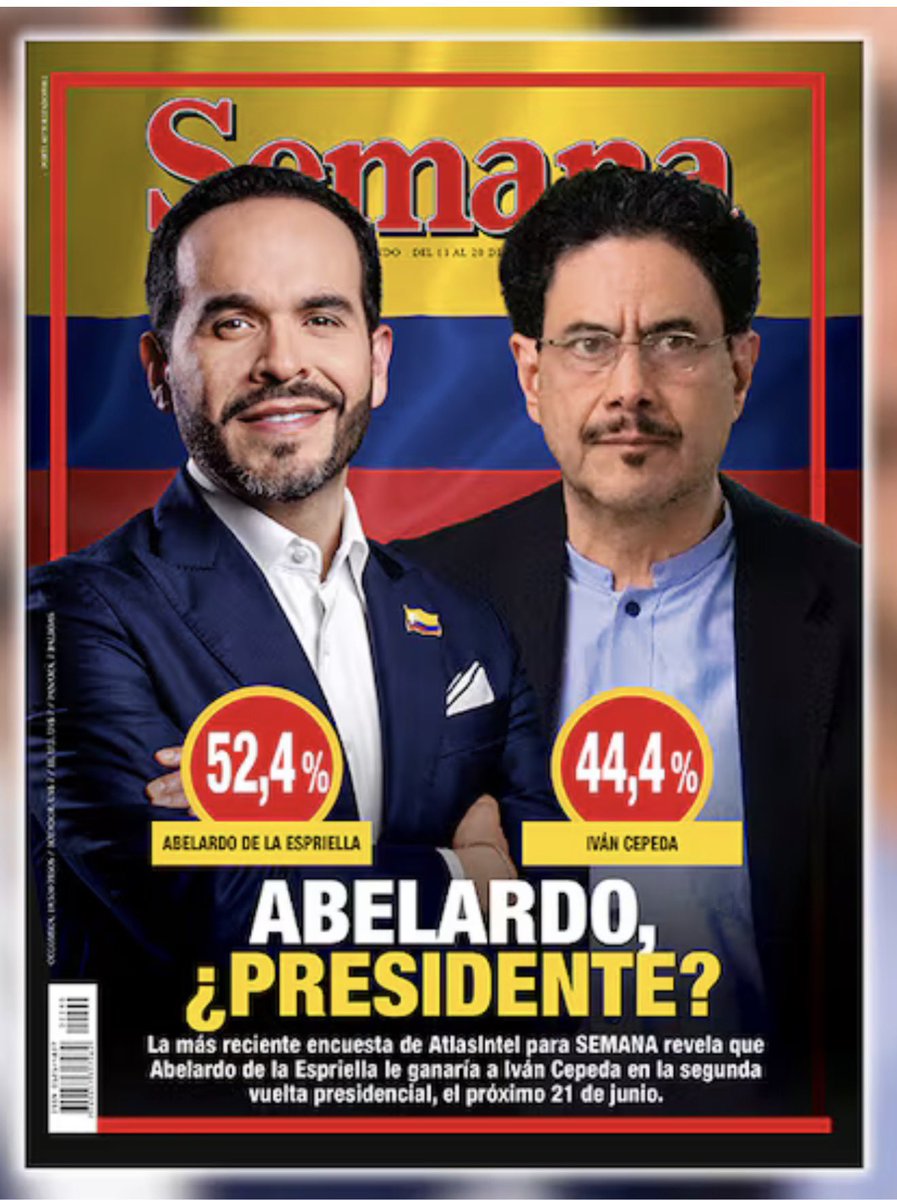 SofyCasas_'s tweet photo. Portada de hoy de la @RevistaSemana .

Última encuesta @atlas_intel , de cara a la segunda vuelta presidencial:

Abelardo de la Espriella 52,4 %
Iván Cepeda 44,4 % https://t.co/03L8LFgRNZ