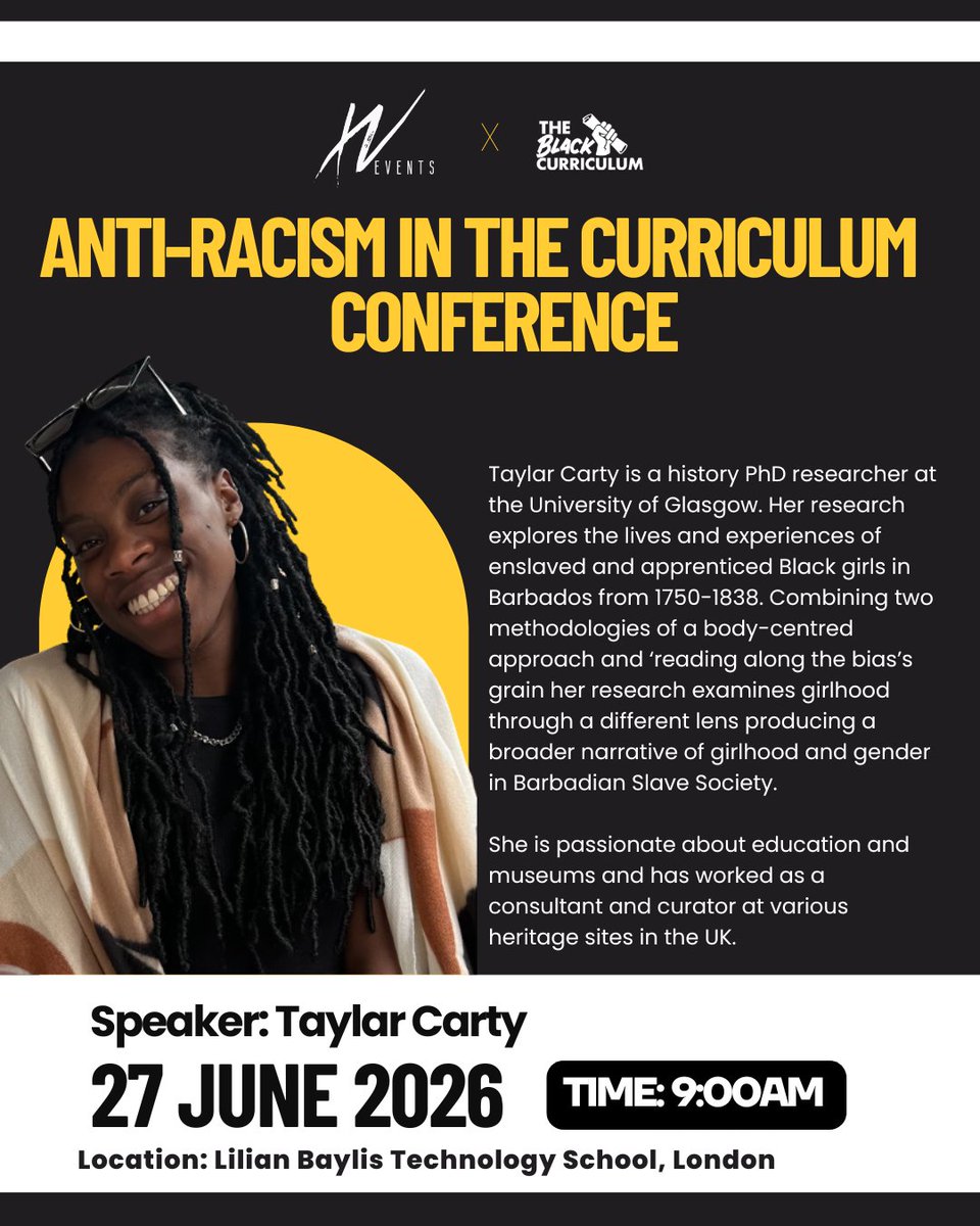 CurriculumBlack's tweet photo. We’re excited to introduce one of our speakers for Anti-Racism in the Curriculum: Taylar Carty ✨

A history PhD researcher at the University of Glasgow, Taylar’s work explores the lives and experiences of enslaved and apprenticed Black girls in Barbados between 1750–1838. Through a powerful, body-centred approach, her research challenges traditional narratives and offers a deeper understanding of girlhood and gender in Barbadian slave society.

Passionate about education and heritage, Taylar has also worked as a consultant and curator across UK museums and heritage sites; helping to bring more inclusive, honest histories into public spaces. 🌍

Click the link to secure your ticket ➡️ https://t.co/k63IyVLPNU

#Antiracismintheconference2026 #ARITC2026 #TBH385 #Safeguarding