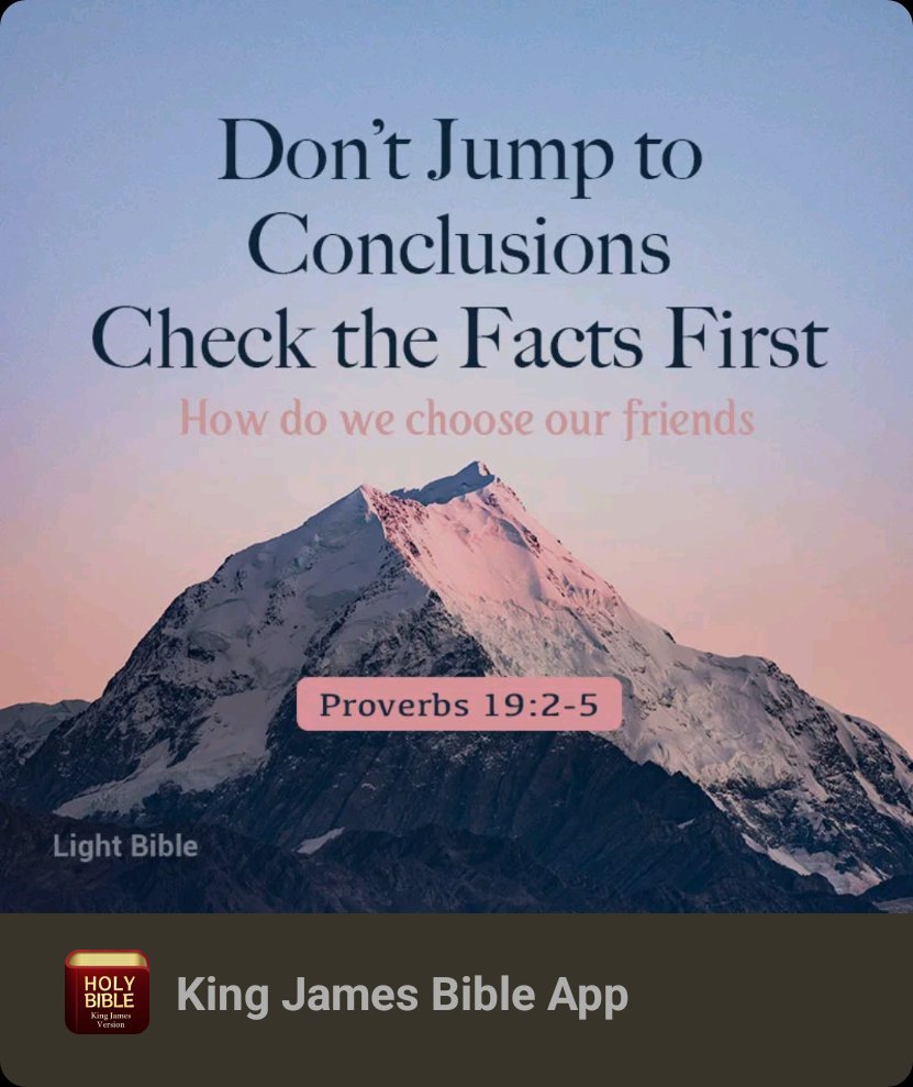 BrianHPatriot76's tweet photo. The book of Proverbs gives us a lot to think about. The ones I have chosen today are some of them. The first reminds me of the saying, "Act in haste, repent at leisure." We can be tempted to jump in and act without considering the consequences. True, if a person jumps into the water to save a life, he does so for good reason. If we hear a rumor about someone and can't help passing it around without knowing if it is tree or not, can do incredible harm to a person's reputation. I was watching television the other morning and the guest had written a book about people who jump to conclusions. As a young child she was diagnosed with juvenile diabetes and learned how to give herself insulin shots. She was in a restaurant and needed to give herself a shot and so went into the ladies' room to do so. A woman came in as she was putting her kit away. Later, she passed the table where the woman was sitting and heard her say that she was a drug addict. She went over to the table and explained that she was not a drug addict but a diabetic. What would have happened if the people at the table had believed this woman? What happens to people wrongly accused when they are innocent? The other proverb that caught my eye was the one about currying favor from the wealthy. How do we choose our friends? Do we see how much they can do for us, or the quality of their lives? Is the home with the pool the one that is the most popular in the summer heat? Are the only ones invited to weddings or parties the ones who are able to give the most expensive gifts? Some things to think about today!