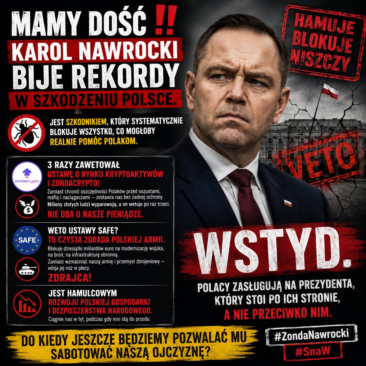 adam_banaszek's tweet photo. 🔥Mamy dość ‼️
Karol Nawrocki bije rekordy w szkodzeniu Polsce.  

Jest szkodnikiem, który systematycznie blokuje wszystko, co mogłoby realnie pomóc Polakom.  

3 razy zawetował ustawę o rynku kryptoaktywów i Zondacrypto!  
Zamiast chronić oszczędności Polaków przed oszustami, mafią i naciągaczami, zostawia nas bez żadnej ochrony. Miliony złotych ludzi wyparowują, a on wetuje po raz trzeci. 

Nie dba o nasze pieniądze. 
Zero troski o zwykłych obywateli, którzy stracili oszczędności życia.  

A weto ustawy SAFE? To czysta zdrada polskiej armii.  
Blokuje dziesiątki miliardów euro na modernizację wojska, na broń, na infrastrukturę obronną.
 Zamiast wzmacniać naszą armię i przemysł zbrojeniowy – wbija jej nóż w plecy. 

ZDRAJCA! 

Jest hamulcowym rozwoju polskiej gospodarki i bezpieczeństwa narodowego. 
Ciągnie nas w tył, podczas gdy inni idą do przodu.  

WSTYD.

Polacy zasługują na Prezydenta, który stoi po ich stronie, a nie przeciwko nim.  

Do kiedy jeszcze będziemy pozwalać mu sabotować naszą Ojczyznę?  

 #ZondaPrezydent 
#PolskaSAFE 
#SnaW