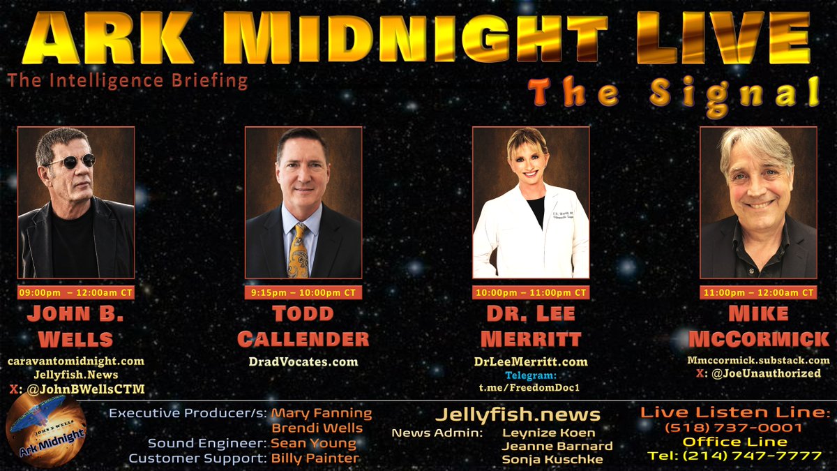JohnBWellsCTM's tweet photo. #ArkMidnight Tonight
Topic: The Intelligence Briefing
/The Signal
9pm-12am CT
Store: https://t.co/1B9vnIibGi
Lineup:
• Todd Callender, Esq.
Website: https://t.co/FFXktHOP6g
CloutHub: @ToddCallender
• Dr. Lee Merritt
Website: https://t.co/FzI2R11Mwb
Telegram: https://t.co/pKS5PekzJu
X: @DrLeeMerritt
• Mike McCormick
Website: https://t.co/4iw4Nn4lRK
X: @JoeUnauthorized
Listen Links:
Tel. Listen Line:
518-737-0001
AM/FM Radio
https://t.co/2mTd18CwZS
Talk Stream Live:
https://t.co/fDKEKx0NSQ
ZuTalk
https://t.co/PIiYomaEqr (live & archives)
Gettr
https://t.co/0lHkNgN3cj
Rumble
https://t.co/hjy7jjPPI8
X
https://t.co/6mHjhZnqRK
YouTube
https://t.co/q0vUD3R6UW