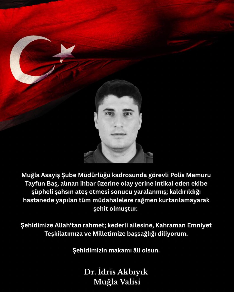 tcmuglavaliligi's tweet photo. Muğla Asayiş Şube Müdürlüğü kadrosunda görevli Polis Memuru Tayfun Baş, alınan ihbar üzerine olay yerine intikal eden ekibe şüpheli şahsın ateş etmesi sonucu yaralanmış; kaldırıldığı hastanede yapılan tüm müdahalelere rağmen kurtarılamayarak şehit olmuştur. 

Şehidimize Allah'tan rahmet; kederli ailesine, Kahraman Emniyet Teşkilatımıza ve Milletimize başsağlığı diliyorum.

Şehidimizin makamı âli olsun.

@idrisakbiyik
