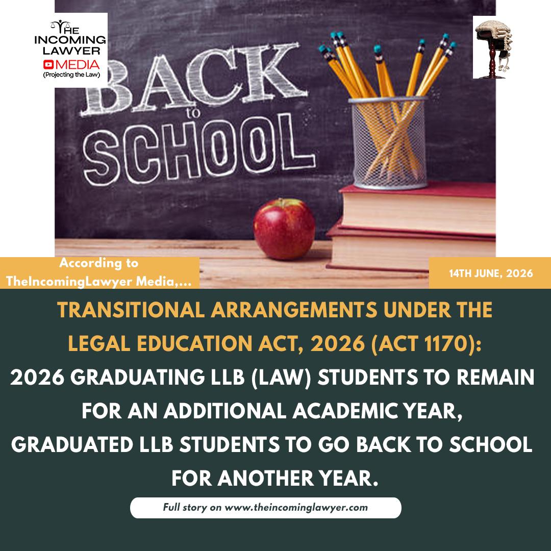 sylvanusbedzrah's tweet photo. 📌IndustryNews:
TRANSITIONAL ARRANGEMENTS UNDER THE LEGAL EDUCATION ACT, 2026 (ACT 1170): 2026 GRADUATING LLB (LAW) STUDENTS TO REMAIN FOR AN ADDITIONAL ACADEMIC YEAR, GRADUATED LLB STUDENTS TO GO BACK TO SCHOOL FOR ANOTHER YEAR.

Read:
https://t.co/NBcpZI5vgZ https://t.co/OnIEzqSmaw