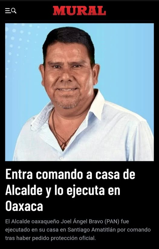 lunadeandromeda's tweet photo. ESTO YA NO ES COINCIDENCIA QUE CASUALIDAD QUE ES DEL PARTIDO OPOSITOR DE LOS NARCOS MORENOS...LOPEZ ESTA INSACIABLE DE SANGRE....El peligro en México de ser asesinado por pensar diferente por ser oposición ya se como activista o como político...
Alcalde oaxaqueño Joel Ángel Bravo (PAN) es ejecutado en su casa en Santiago Amatitlán por un comando, tras haber pedido protección oficial.( igual que Carlos Manzo) 13 de junio 2026.
Dirá Sheinbaum,  que hagan su denuncia o que van abrir una carpeta de investigación