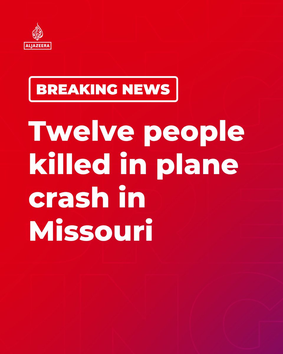 AJENews's tweet photo. BREAKING: Twelve people were killed when a plane crashed in Missouri, according to the highway patrol in the US state.

🔴 More on https://t.co/hGzrK2N8WC https://t.co/w4F2GwxH65