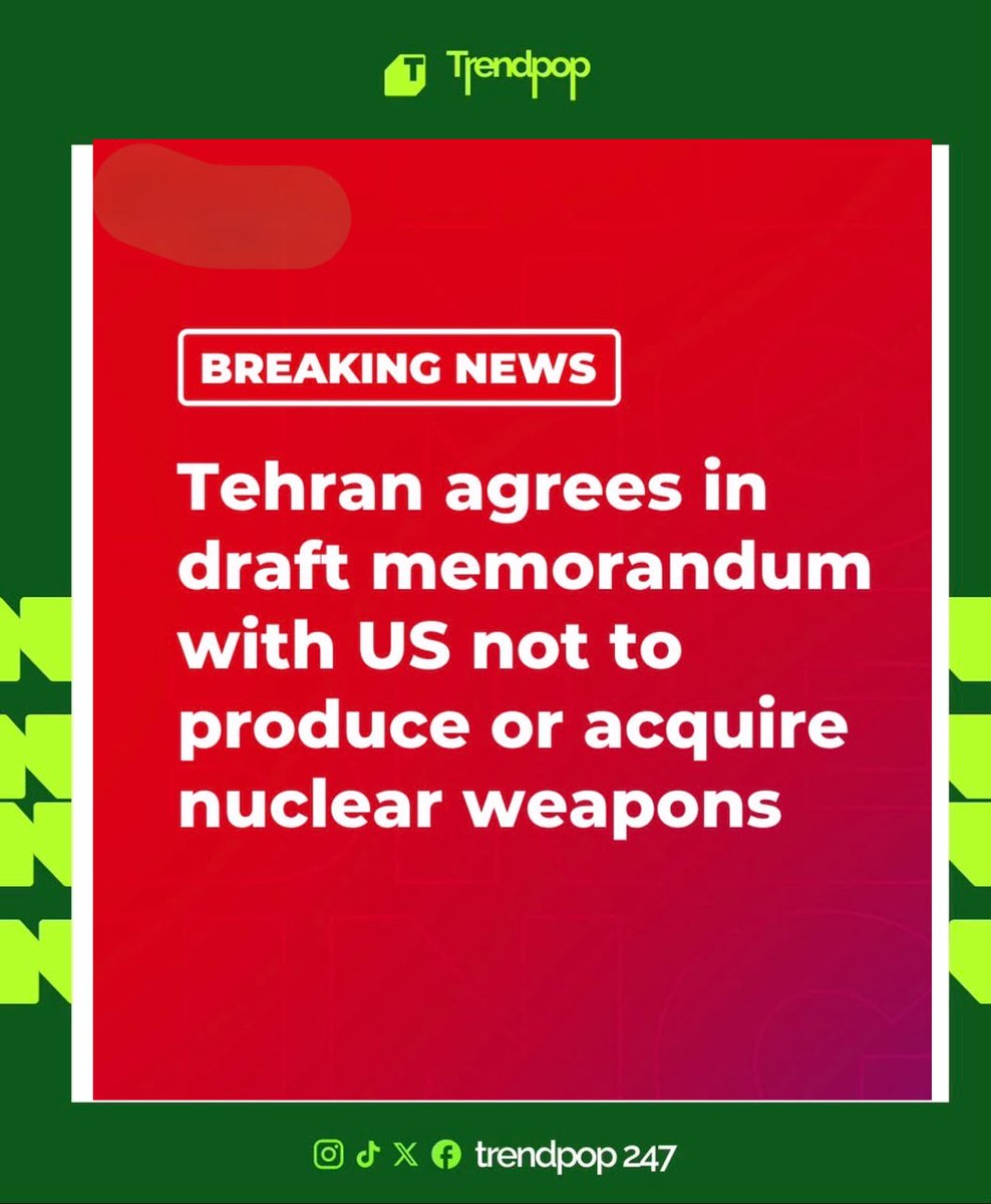 trendpop247's tweet photo. The geopolitical landscape just took a massive turn. As seen in the breaking update from image.png, Tehran has reportedly agreed in a draft memorandum with the US not to produce or acquire nuclear weapons.
   #BreakingNews #NewsUpdate #WorldNews
 #Tehran #IranNews https://t.co/LHOmiNlMXB